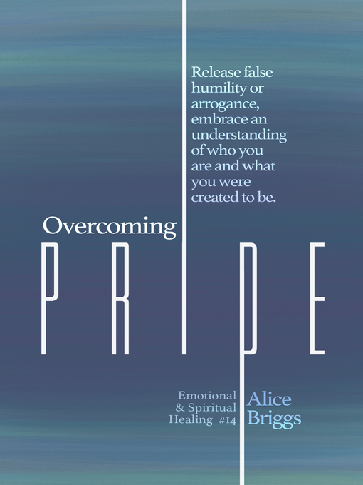 Title details for Overcoming Pride by Alice Briggs - Wait list